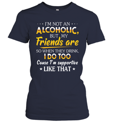 Im Not An Alcoholic But My Friends Are Womens T-Shirt Womens T-Shirt - VeigarTee