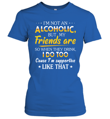 Im Not An Alcoholic But My Friends Are Womens T-Shirt Womens T-Shirt - VeigarTee