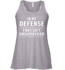 Funny In My Defense I Was Left Unsupervised Womens Racerback Tank Top Womens Racerback Tank Top - VeigarTee