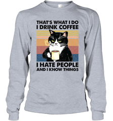 That's What I Do I Drink Coffee I Hate People  Cat Coffee Adult Long Sleeve T-Shirt Adult Long Sleeve T-Shirt - VeigarTee