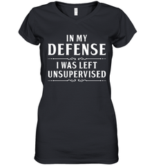 Funny In My Defense I Was Left Unsupervised Womens V-Neck T-Shirt Womens V-Neck T-Shirt - VeigarTee