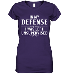 Funny In My Defense I Was Left Unsupervised Womens V-Neck T-Shirt Womens V-Neck T-Shirt - VeigarTee