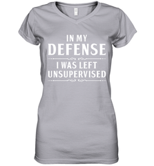 Funny In My Defense I Was Left Unsupervised Womens V-Neck T-Shirt Womens V-Neck T-Shirt - VeigarTee