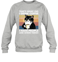 Cat  That's What I Do I Drink Coffee I Hate People Adult Sweatshirt Adult Sweatshirt - VeigarTee