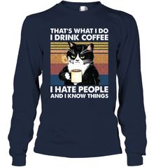 Cat  That's What I Do I Drink Coffee I Hate People Adult Long Sleeve T-Shirt Adult Long Sleeve T-Shirt - VeigarTee