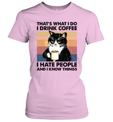 That's What I Do I Drink Coffee I Hate People  Cat Coffee Womens T-Shirt Womens T-Shirt - VeigarTee
