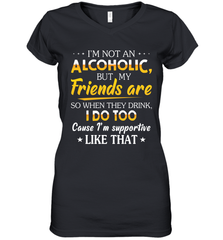 Im Not An Alcoholic But My Friends Are Womens V-Neck T-Shirt Womens V-Neck T-Shirt - VeigarTee