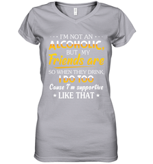 Im Not An Alcoholic But My Friends Are Womens V-Neck T-Shirt Womens V-Neck T-Shirt - VeigarTee