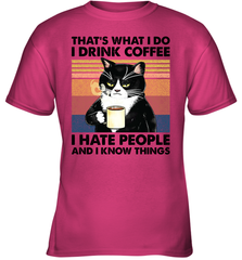 That's What I Do I Drink Coffee I Hate People  Cat Coffee Youth T-Shirt Youth T-Shirt - VeigarTee