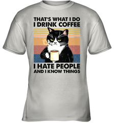 That's What I Do I Drink Coffee I Hate People  Cat Coffee Youth T-Shirt Youth T-Shirt - VeigarTee