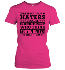 Respect Your Haters Because They Are The Only Ones Womens T-Shirt Womens T-Shirt - VeigarTee