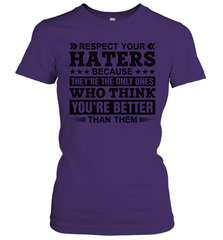 Respect Your Haters Because They Are The Only Ones Womens T-Shirt Womens T-Shirt - VeigarTee
