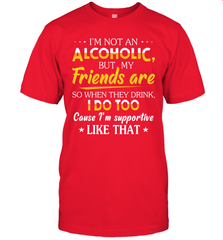 Im Not An Alcoholic But My Friends Are Mens T-Shirt Mens T-Shirt - VeigarTee