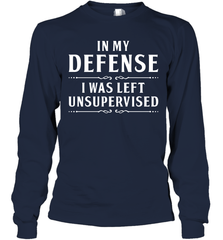 Funny In My Defense I Was Left Unsupervised Adult Long Sleeve T-Shirt Adult Long Sleeve T-Shirt - VeigarTee