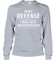 Funny In My Defense I Was Left Unsupervised Adult Long Sleeve T-Shirt Adult Long Sleeve T-Shirt - VeigarTee